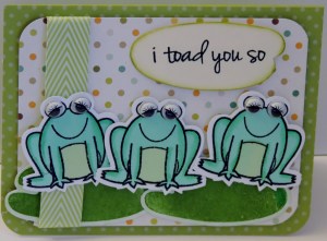 I Toad You So Card